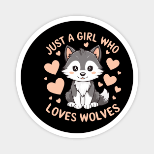 Just A Girl Who Loves wolves Magnet